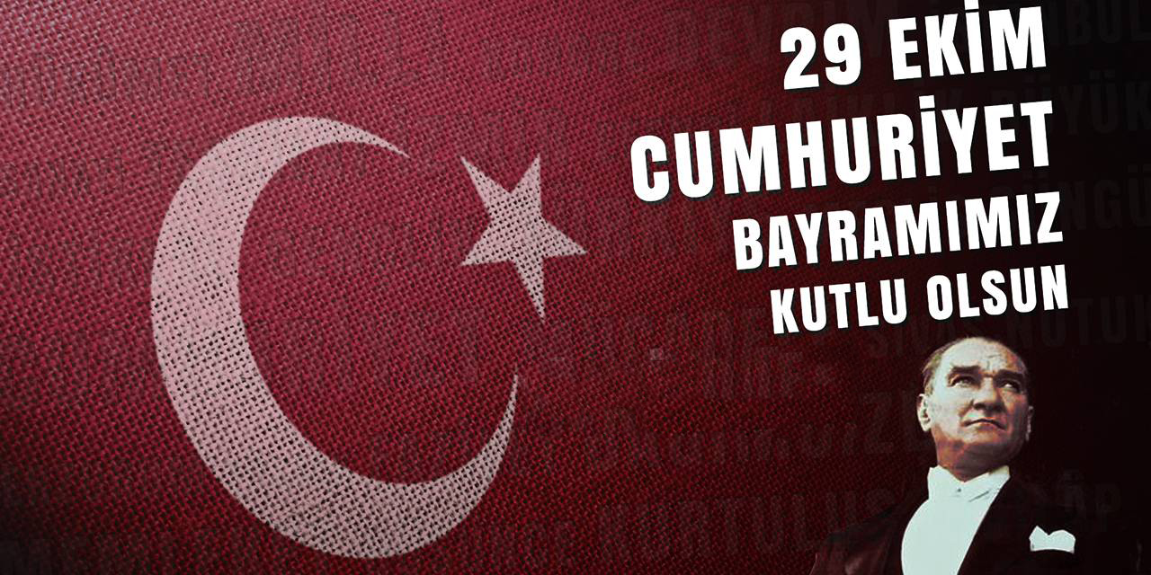 29 Ekim Cumhuriyet Bayramı kutlu olsun