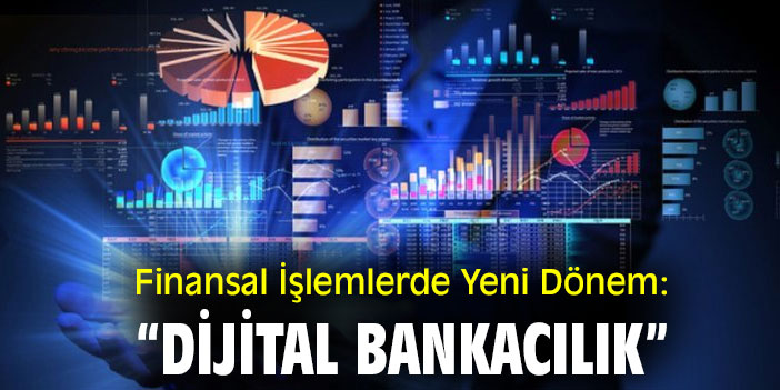 Finansal Lemlerde Yeni D Nem Dijital Bankac L K