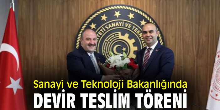 Sanayi Ve Teknoloji Bakanl Nda Devir Teslim T Reni