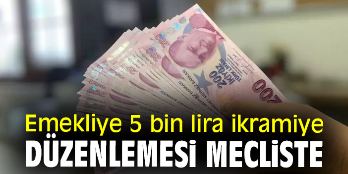 Emekliye Bin Lira Ikramiye D Zenlemesi Mecliste