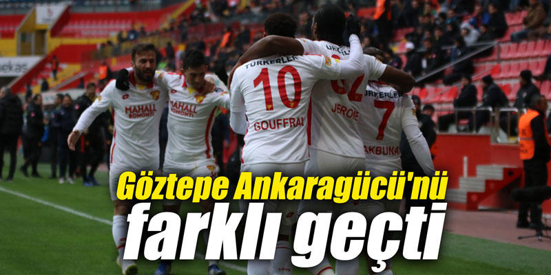 Göztepe Ankaragücü'nü farklı geçti