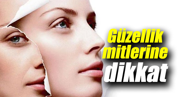 Uzmanı uyardı: Güzellik mitlerine dikkat