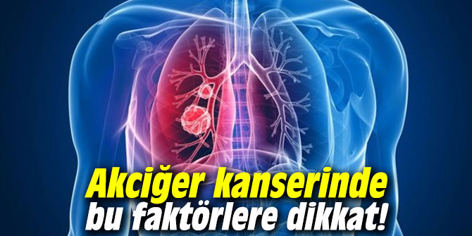 Akciğer kanserinde bu faktörlere dikkat!