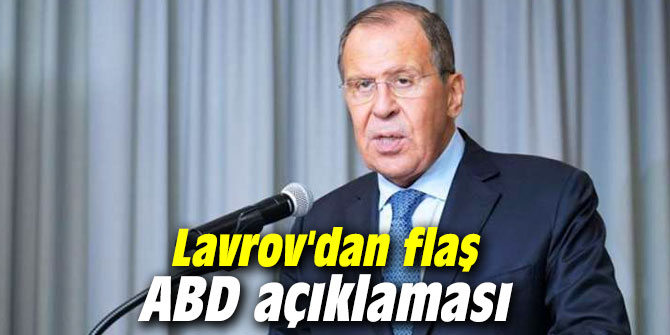 Lavrov'dan flaş ABD açıklaması