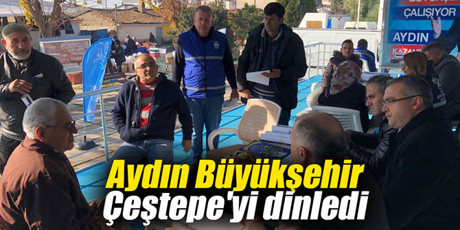 Aydın Büyükşehir Çeştepe'yi dinledi