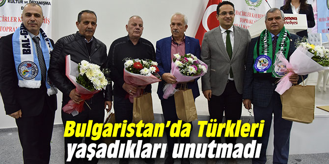 Bulgaristan’da Türklerin yaşadıkları unutmadı