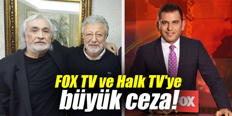 FOX TV ve Halk TV'ye büyük ceza!