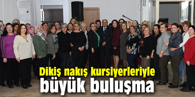 Çiğli'de dikiş nakış kursiyerleriyle büyük buluşma
