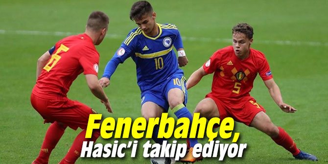Fenerbahçe, Hasic’i takip ediyor