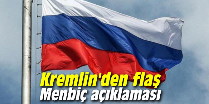 Kremlin'den flaş Menbiç açıklaması
