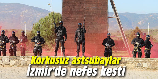 Korkusuz astsubaylar İzmir'de nefes kesti