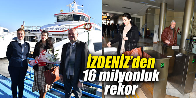 İZDENİZ’den 16 milyonluk rekor