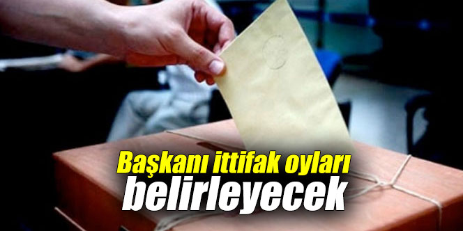 Başkanı ittifak oyları belirleyecek
