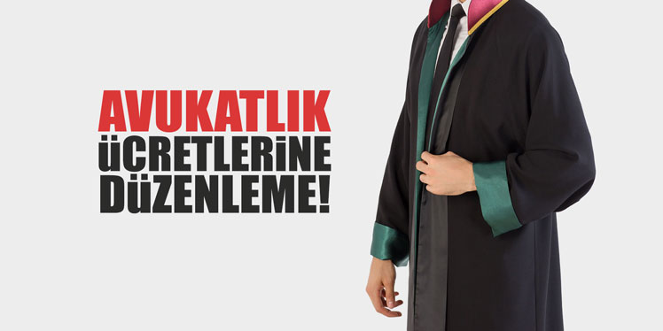 Avukatlık ücretlerine düzenleme