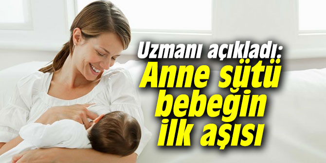 Uzmanı açıkladı: Anne sütü bebeğin ilk aşısı