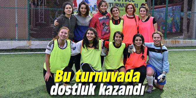 Bu turnuvada dostluk kazandı