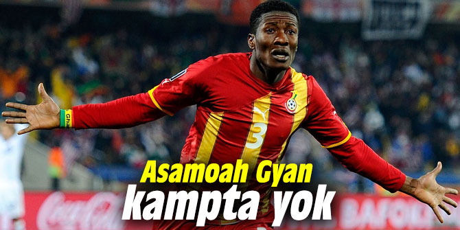 Asamoah Gyan kampta yok