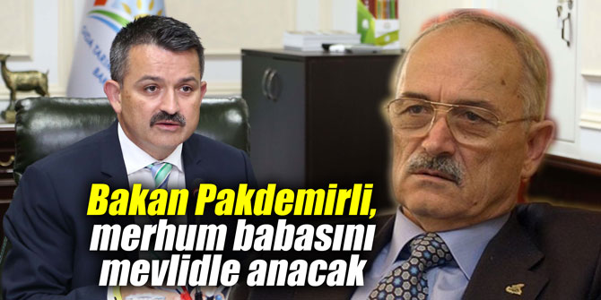 Bakan Pakdemirli, merhum babasını mevlidle anacak