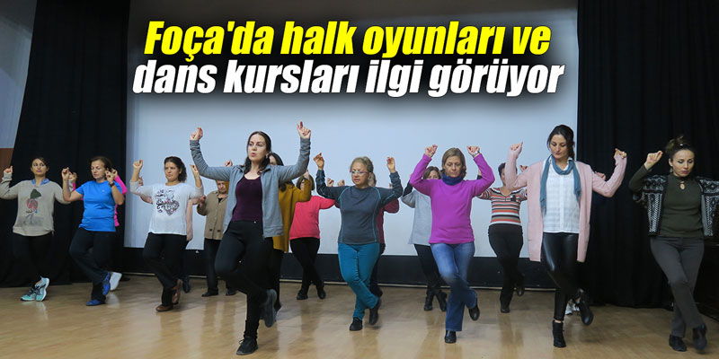 Foça'da halk oyunları ve dans kursları ilgi görüyor