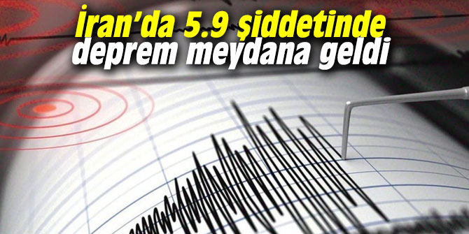 İran’da 5.9 şiddetinde deprem meydana geldi