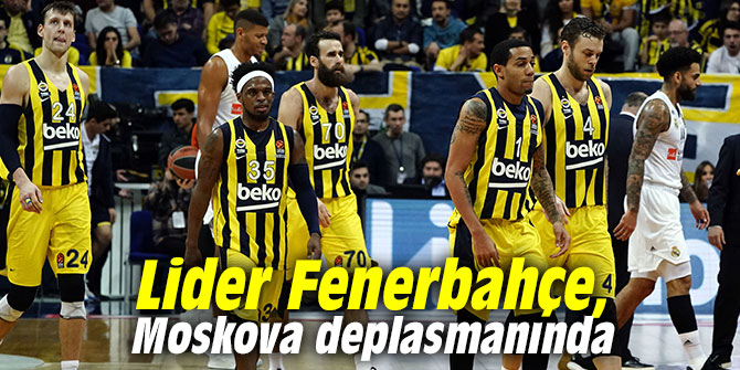 Lider Fenerbahçe, Moskova deplasmanında