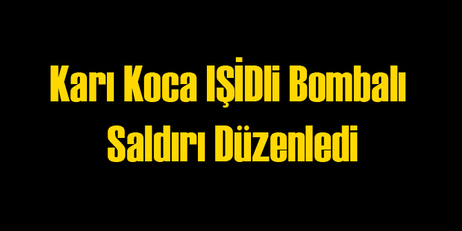 IŞİD İntihar Saldırısı Düzenledi