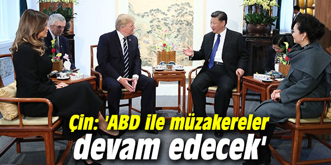 Çin: 'ABD ile müzakereler devam edecek'
