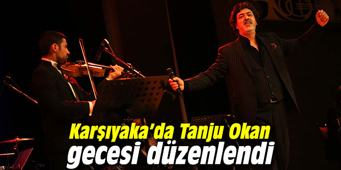 Karşıyaka’da Tanju Okan gecesi düzenlendi