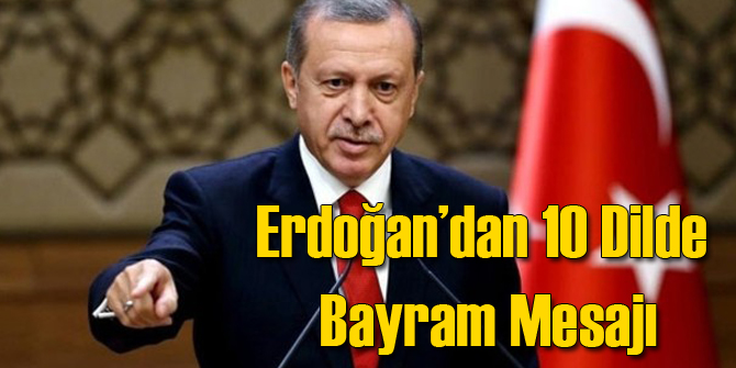 Erdoğan 10 Dilde Bayram Kutladı