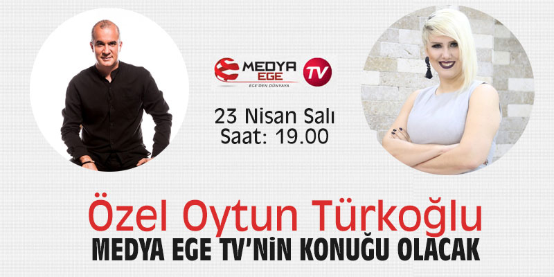 Özel Oytun Türkoğlu, Medya Ege TV'nin konuğu olacak
