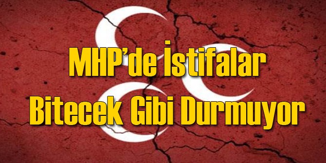 MHP'de Flaş İstifa