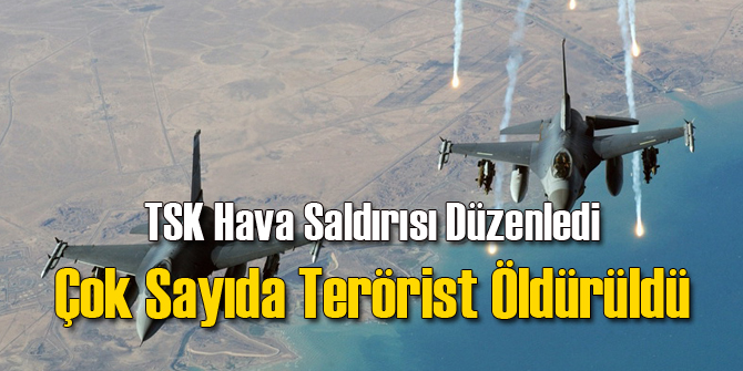 TSK Hava Harekatı Düzenledi!