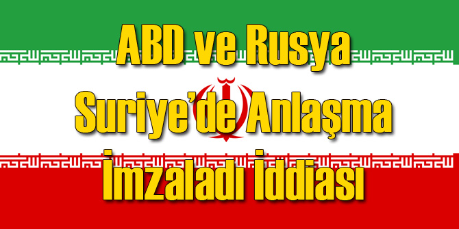 "ABD ve Rusya Suriye'de Gizli Anlaşma İmzaladı"