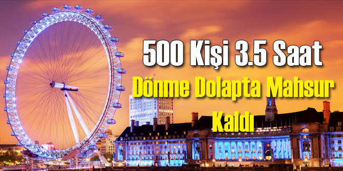 Dönme Dolapta 500 Kişi Mahsur Kaldı