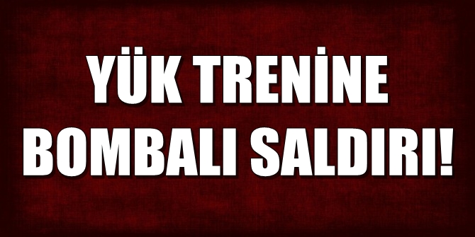 Yük trenine bombalı saldırı düzenlendi