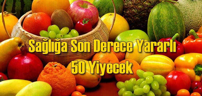 Sağlığa En Çok Yararlı 50 Gıda