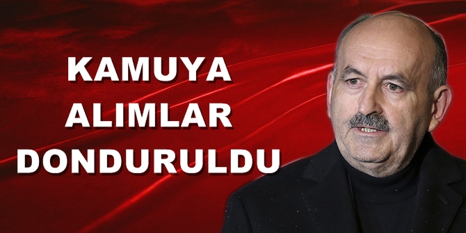 Bakan Müezzinoğlu: "Kamuya alımlar donduruldu"