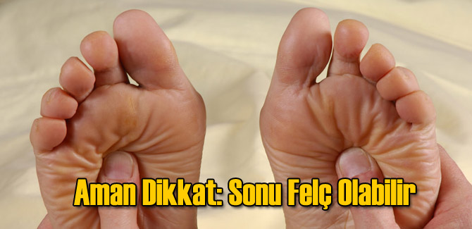 Aman Dikkat: Önlem Alınmazsa Felç Kalabilirsiniz