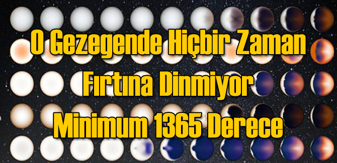 O Gezegenin Sıcaklığı Minimum 1315 Derece