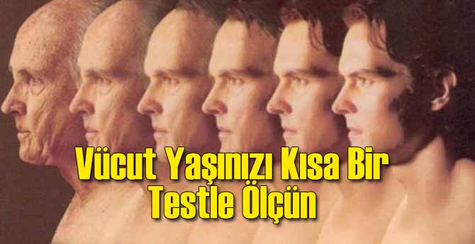 Gerçek Vücut Yaşınız Kaç?