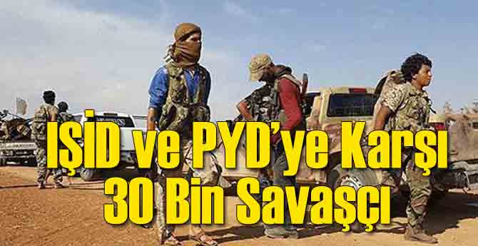 IŞİD ve PYD'ye Karşı 30 Bin Savaşçı Hazırlayacaklar