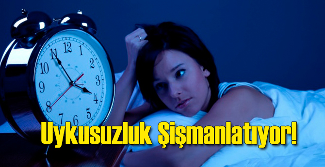 Uyku Problemi Şişmanlatıyor!