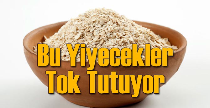 Bu Yiyecekler Tok Tutuyor