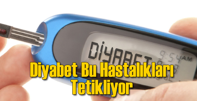 Aman Dikkat: Diyabet Bu Hastalıkları Tetikliyor!