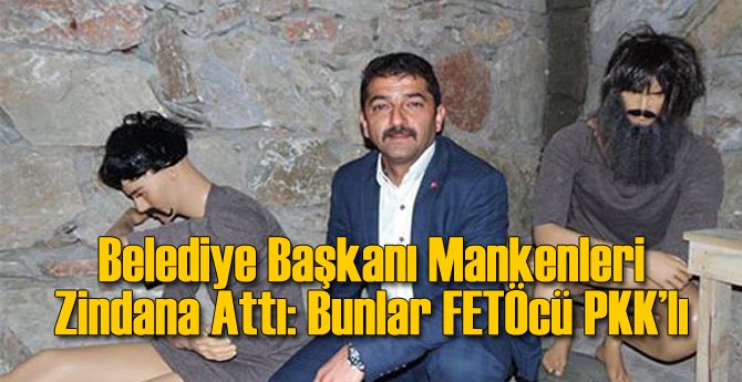 Belediye Başkanı Cansız Mankenleri Zindana Attı!