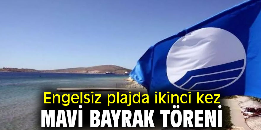 Engelsiz plajda ikinci kez mavi bayrak töreni yapıldı