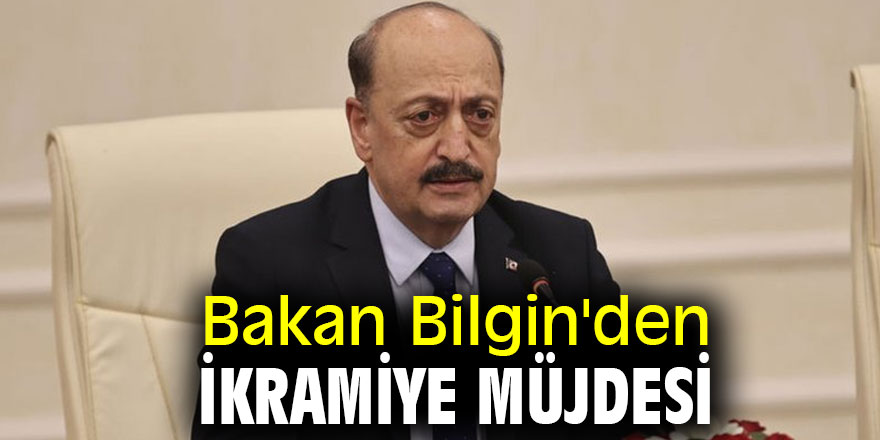 Bakan Bilgin'den ikramiye müjdesi