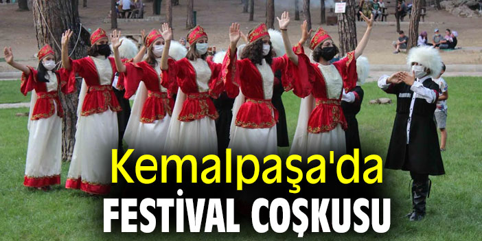 KEMALPAŞA’DA FESTİVAL COŞKUSU