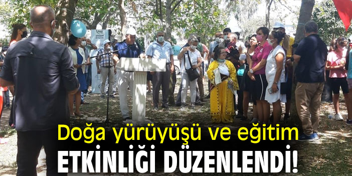 Doğa yürüyüşü ve eğitim etkinliği düzenlendi!