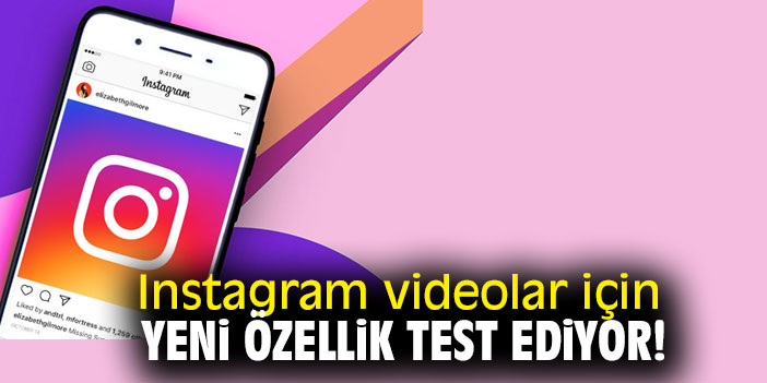 İnstagram yeni özellik için videoları test ediyor!